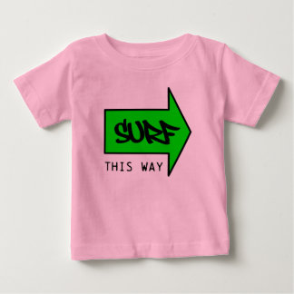 SURF THIS WAY BABY T-Shirt