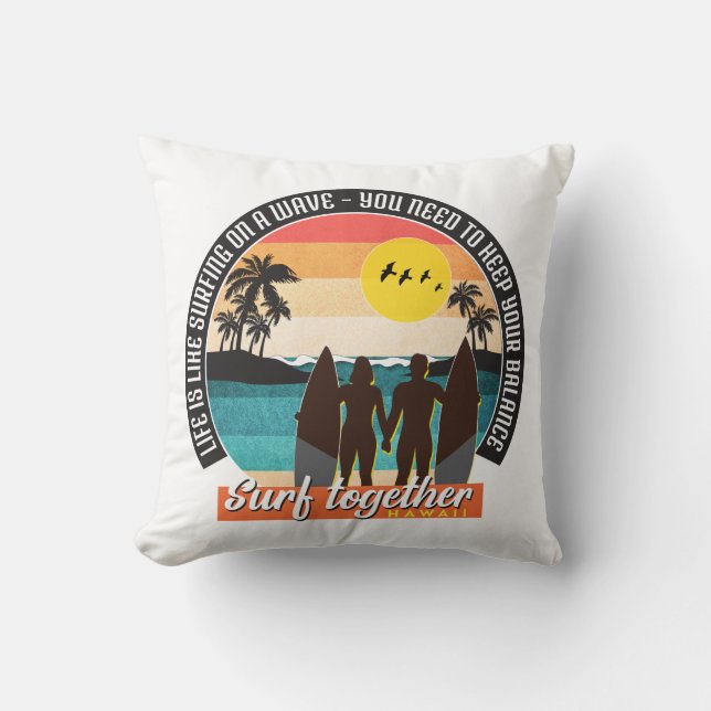 Surf together - Keep your balance  Throw Pillow (Front)
