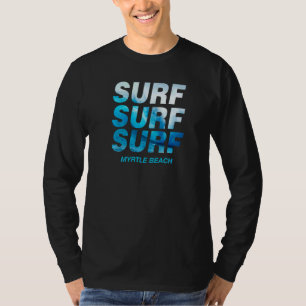 Surf Wave Myrtle Beach South Carolina Ocean Surfin T-Shirt