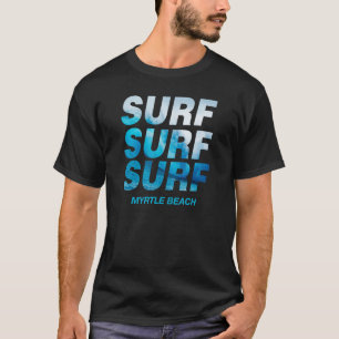 Surf Wave Myrtle Beach South Carolina Ocean Surfin T-Shirt
