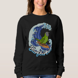 Surfbirbing Parrot I Dusky headed Conure Sweatshirt