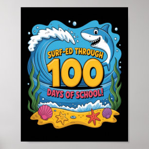 Surfed Through 100 Days Of School Funny Shark Poster