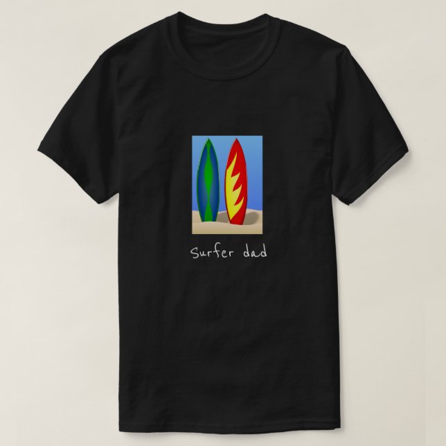Surfer dad slogan Surfboards retro surf T-Shirt (Design Front)