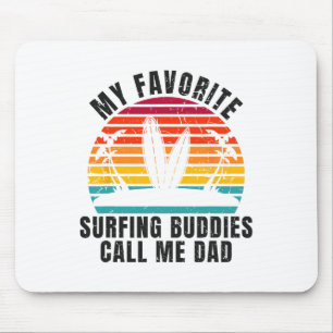 Surfer My Favorite Surfing Buddies Call Me Dad Ret Mouse Pad