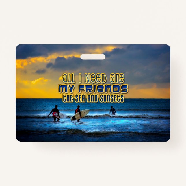 Surfer quote - friends, the sea, sunsets badge (Front)