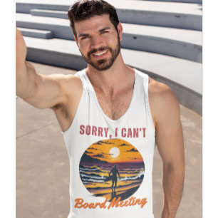 Surfer - Sorry I can't, Board Meeting T-Shirt