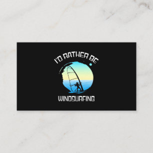 Surfer Would Rather Be Windsurfing Business Card