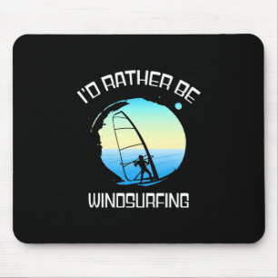 Surfer Would Rather Be Windsurfing Mouse Pad