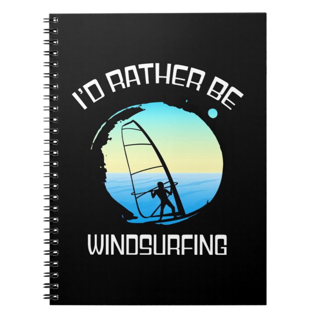 Surfer Would Rather Be Windsurfing Notebook (Front)