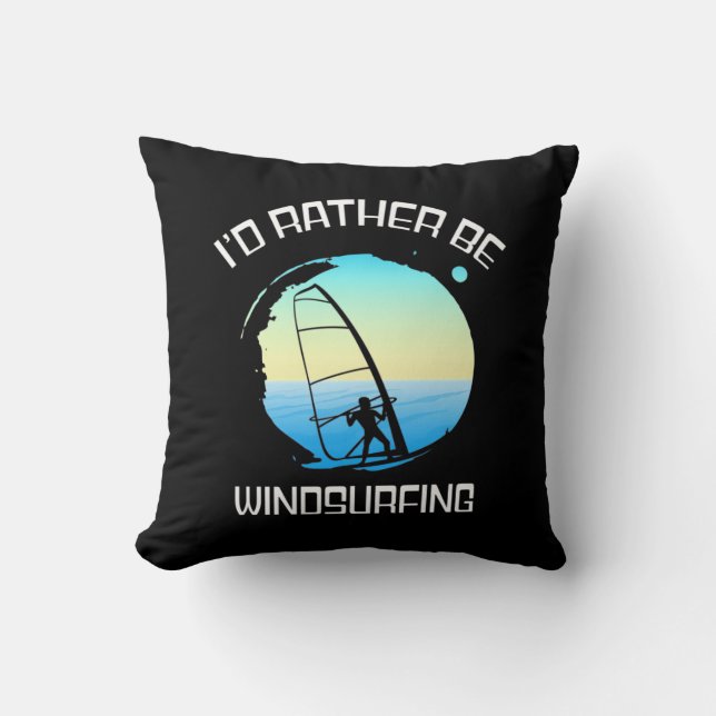 Surfer Would Rather Be Windsurfing Throw Pillow (Front)