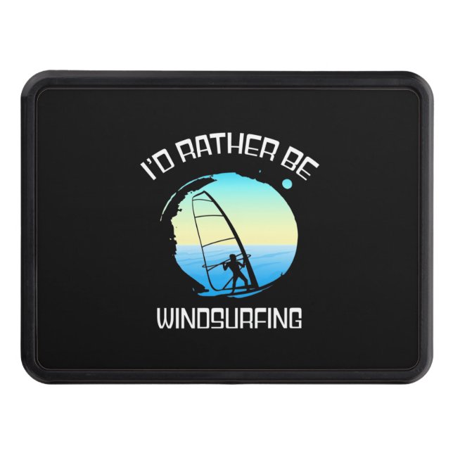 Surfer Would Rather Be Windsurfing Trailer Hitch Cover (Front)