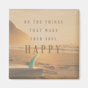 Surfers Do the Things That Make Your Soul Happy Magnet