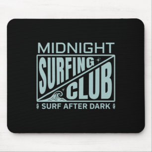 Surfers Midnight Surfing Club Surfer Life  Mouse Pad