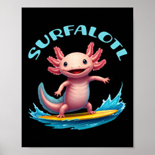 Surfing Axolotl Surfalotl Funny Ocean Beach Poster