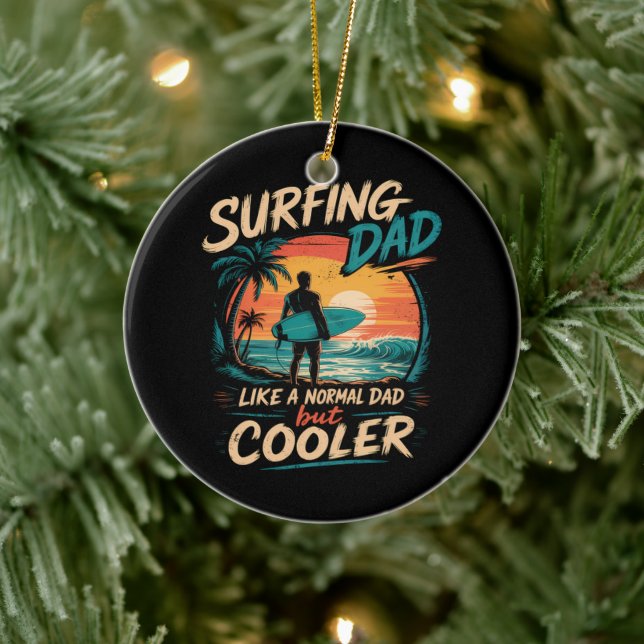 Surfing Dad Like A Normal Dad But Cooler Summer Ceramic Ornament (Tree)
