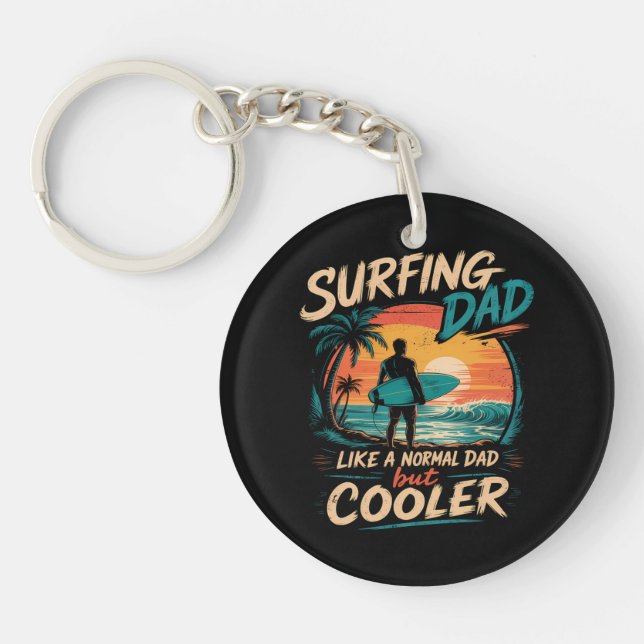 Surfing Dad Like A Normal Dad But Cooler Summer  Keychain (Front)
