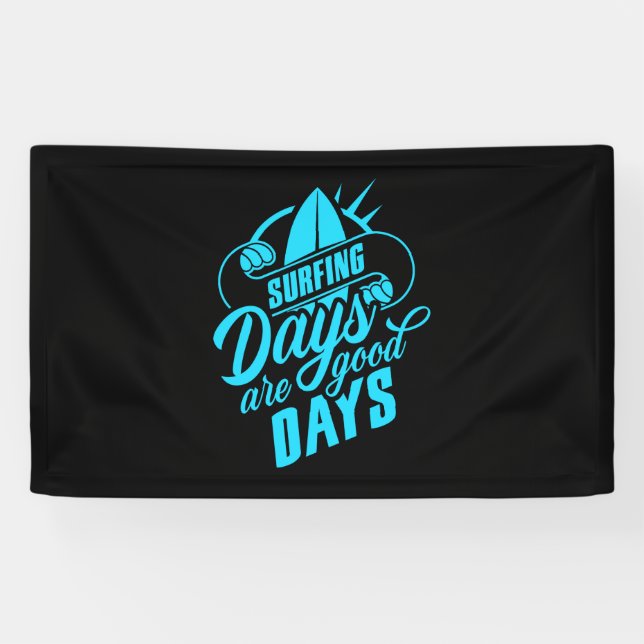 Surfing Days Are Good Days Banner (Horizontal)