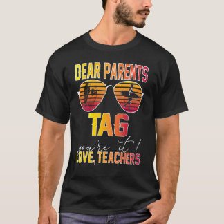 Surfing Dear Parents Tag You're It Love Teachers 1 T-Shirt