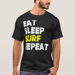 Surfing    Eat Sleep Surf Repeat T-Shirt
