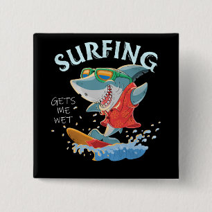 Surfing Gets Me Wet Funny Shark Gifts 2 Inch Square Button