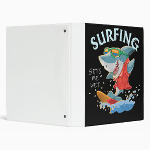 Surfing Gets Me Wet Funny Shark Gifts Binder