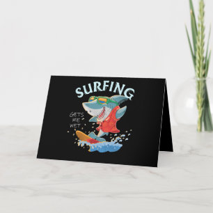 Surfing Gets Me Wet Funny Shark Gifts Card
