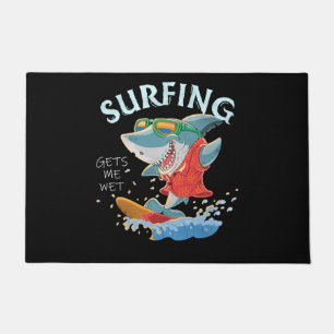 Surfing Gets Me Wet Funny Shark Gifts Doormat