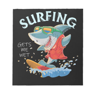 Surfing Gets Me Wet Funny Shark Gifts Notepad