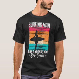 Surfing Graphic For Women And Moms Surfer Mom T-Shirt