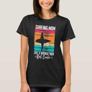 Surfing Graphic For Women And Moms Surfer Mom T-Shirt