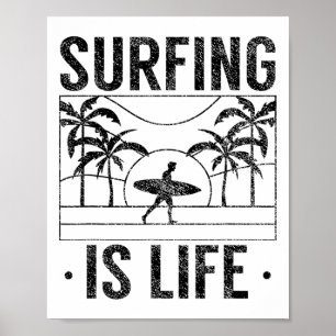 Surfing Is Life Surf Surfer Surfboard Surfers  Poster