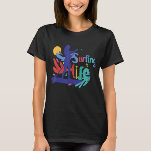 Surfing Is Life Woman Surfer Surfing T-Shirt