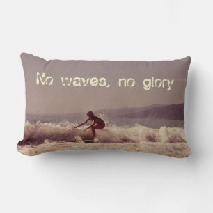 Surfing No Waves No Glory Motivational Design Lumbar Pillow