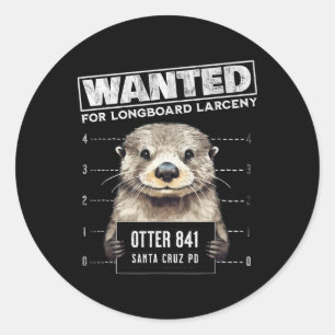 Surfing Otter 841 Wanted For Long Board Larceny Fu Classic Round Sticker