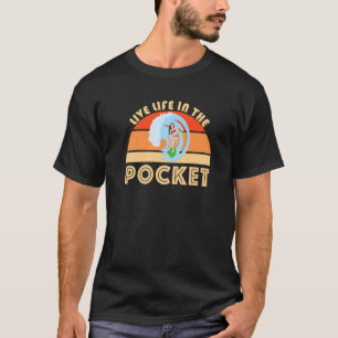 Surfing Slang Live Life In The Pocket Surf Big Wav T-Shirt
