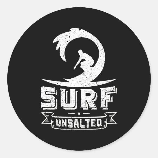 Surfing Surf Unsalted Surfing Gifts Classic Round Sticker (Front)