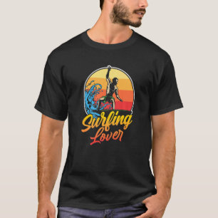 Surfing  Surfboard Surf Surfer Sayings T-Shirt