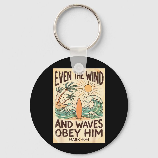 Surfing Surfer Even The Wind and Waves Obey Mark Keychain (Front)