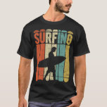 Surfing Vintage T-Shirt<br><div class="desc">Best Surfing Vintage T-Shirt.</div>