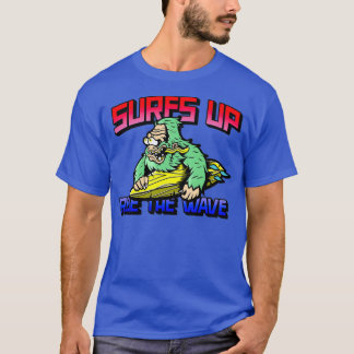 SURFS UP RIDE THE WAVE T-Shirt