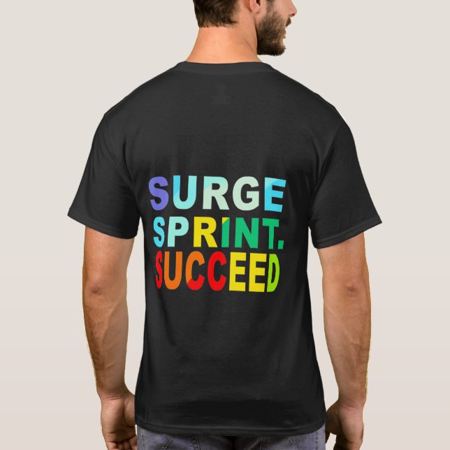 Surge, Sprint, Succeed. T-Shirt (Back)