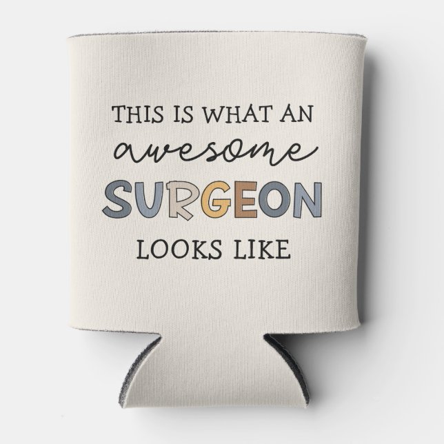 Surgeon Funny Awesome Surgeon Can Cooler (Front)