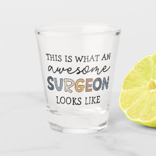 Surgeon Funny Awesome Surgeon Shot Glass