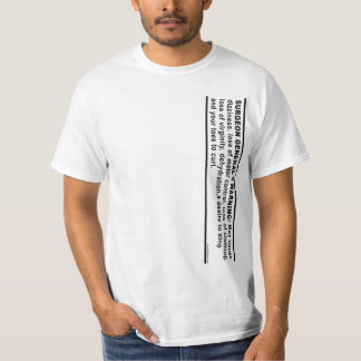 Surgeon General's Warning # 4 T-Shirt