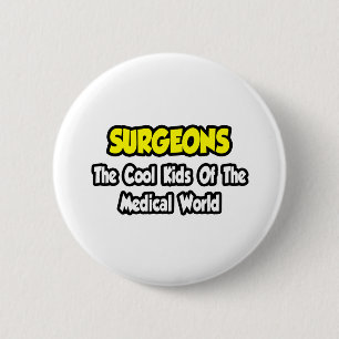 Surgeons...Cool Kids of Medical World 2 Inch Round Button