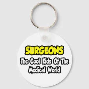 Surgeons...Cool Kids of Medical World Keychain