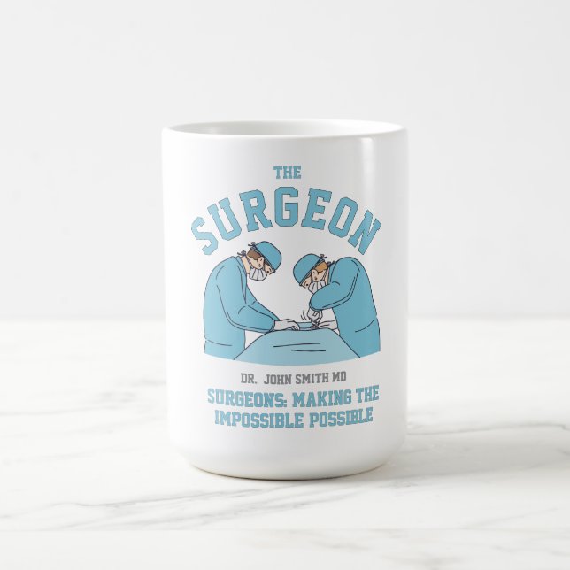 Surgeons: making the impossible possible doctor coffee mug (Center)