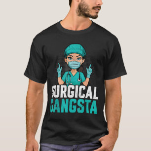 Surgical Gangsta Surgical Tech Technologist Scrub T-Shirt