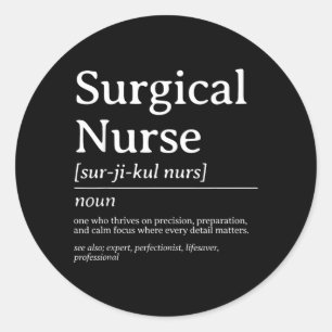 Surgical Nurse Definition Precision Care Quote Classic Round Sticker