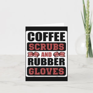 Surgical Tech Gift Surgery Nurse Coffee Scrubs Card